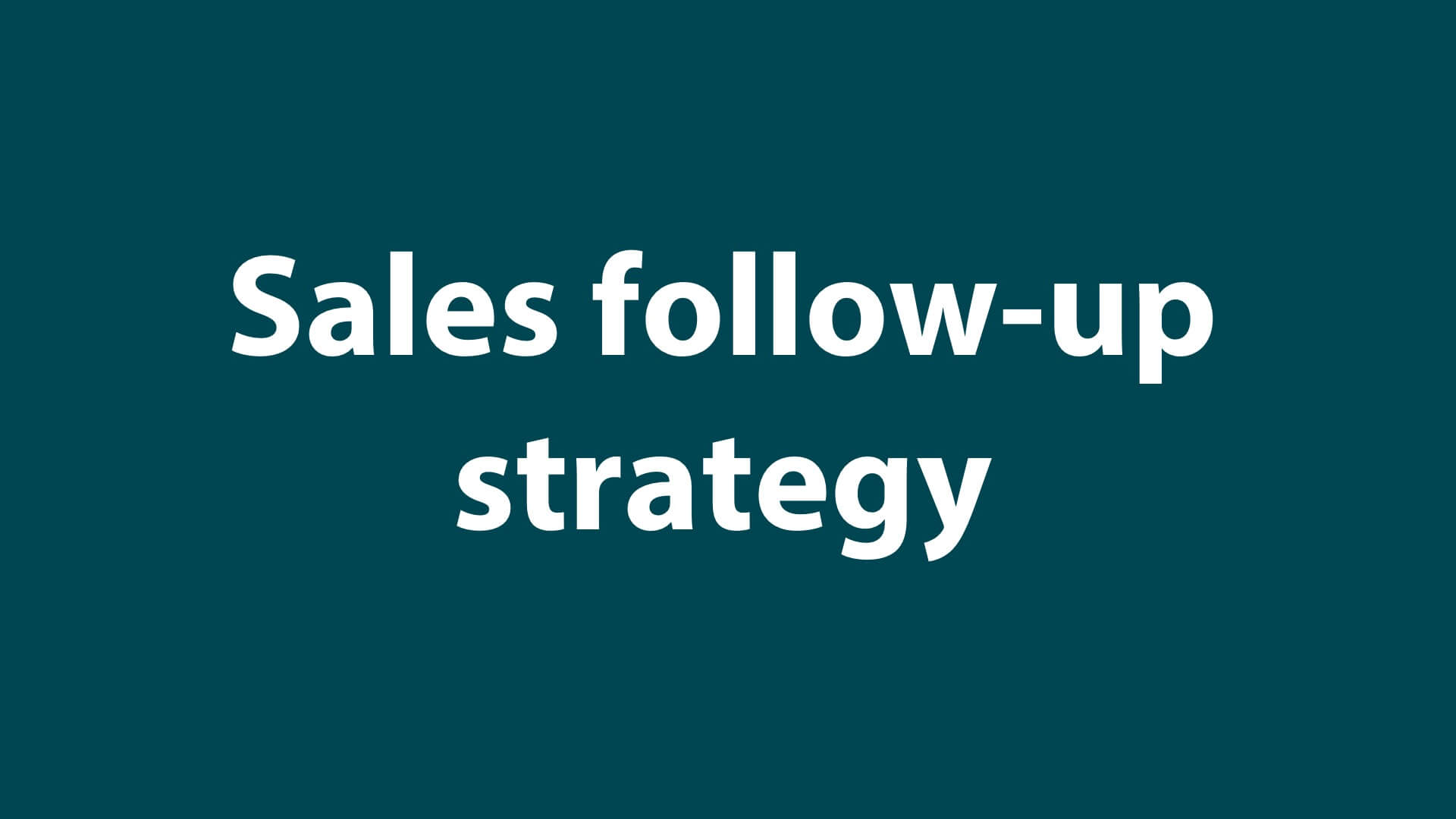 Sales 12 - Sales follow-up strategy