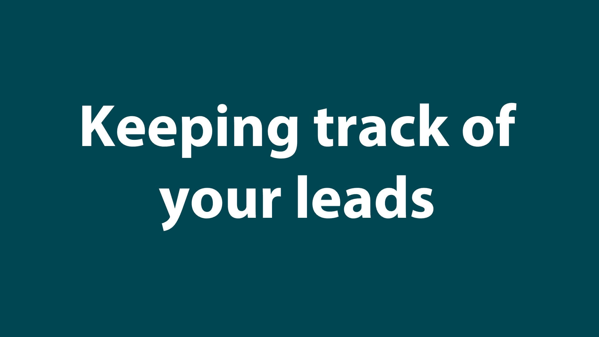 Sales 5 - Keeping track of your leads