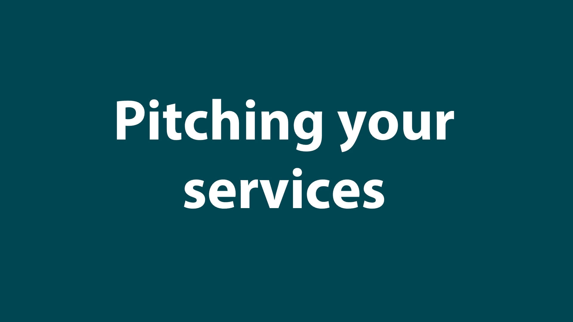 Sales 9 - Pitching your services